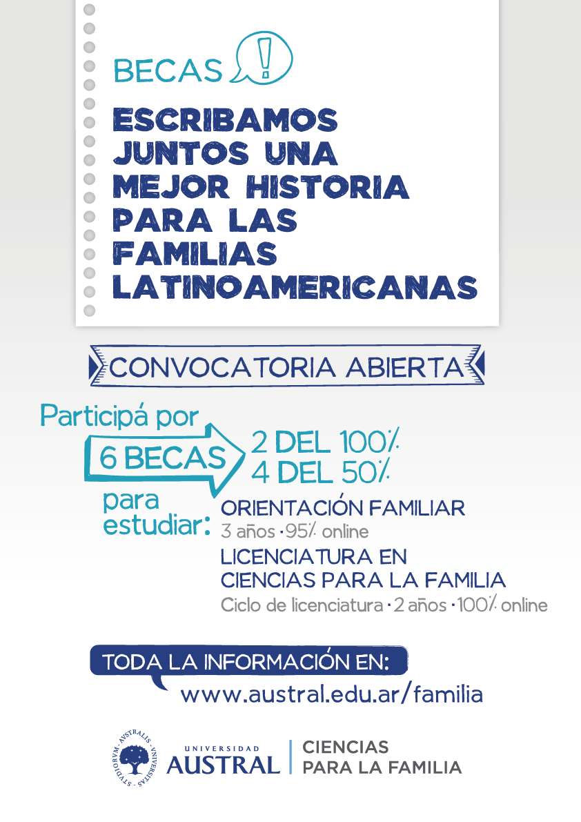 BECAS- Escribamos juntos una mejor historia para las familias | Instituto de Ciencias para la Familia | Universidad Austral | Orientación Familiar y Lic. Ciencias para la Familia